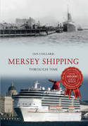 Cover image of book Mersey Shipping Through Time by Ian Collard