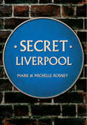 Cover image of book Secret Liverpool by Mark and Michelle Rosney