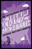 Cover image of book The Little Old Lady Who Broke All the Rules by Catharina Ingelman-Sundberg