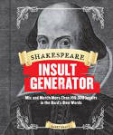 Cover image of book Shakespeare Insult Generator: Mix and Match More Than 150,000 Insults in the Bard