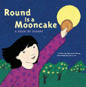 Round is a Mooncake: A Book of Shapes by Roseanne Thong, illustrated by Grace Lin