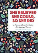 Cover image of book She Believed She Could, So She Did: A Journal of Powerful Quotes from Powerful Women by Flora Waycott (illustrator) 