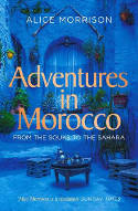 Cover image of book Adventures in Morocco: From the Souks to the Sahara by Alice Morrison 