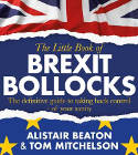 Cover image of book The Little Book of Brexit Bollocks by Alistair Beaton and Tom Mitchelson