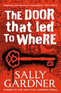 Cover image of book The Door That Led to Where by Sally Gardner