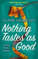 Cover image of book Nothing Tastes as Good by Claire Hennessy