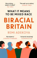 Cover image of book Biracial Britain: A Different Way of Looking at Race by Remi Adekoya