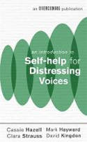 Cover image of book An Introduction to Self-Help for Distressing Voices by Cassie Hazell, Mark Hayward, Clara Strauss, and David Kingdon 