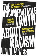 Cover image of book The Uncomfortable Truth About Racism by John Barnes