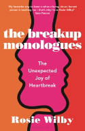 Cover image of book The Breakup Monologues: The Unexpected Joy of Heartbreak by Rosie Wilby 