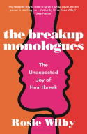 Cover image of book The Breakup Monologues: The Unexpected Joy of Heartbreak by Rosie Wilby