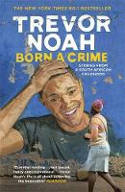 Cover image of book Born a Crime: Stories from a South African Childhood by Trevor Noah 
