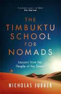 Cover image of book The Timbuktu School for Nomads: Lessons from the People of the Desert by Nicholas Jubber