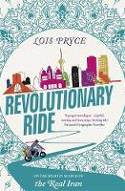 Cover image of book Revolutionary Ride: On the Road in Search of the Real Iran by Lois Pryce 