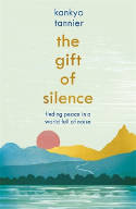 Cover image of book The Gift of Silence: Finding Peace in a World Full of Noise by Kankyo Tannier