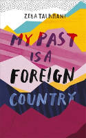 Cover image of book My Past Is a Foreign Country: A Muslim Feminist Finds Herself by Zeba Talkhani