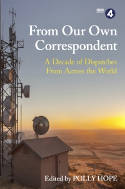 Cover image of book From Our Own Correspondent: A Decade of Dispatches from Across the World by Polly Hope (Editor) 