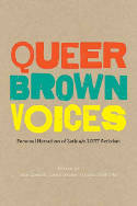Cover image of book Queer Brown Voices: Personal Narratives of Latina/o Lgbt Activism by Uriel Quesada, Letitia Gomez, and Salvador Vidal-Ortiz (Editors)