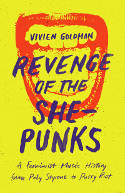 Cover image of book Revenge of the She-Punks: A Feminist Music History from Poly Styrene to Pussy Riot by Vivien Goldman