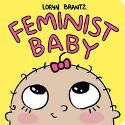 Cover image of book Feminist Baby (Board Book) by Loryn Brantz