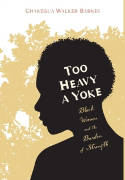 Cover image of book Too Heavy a Yoke: Black Women and the Burden of Strength by Chanequa Walker-Barnes