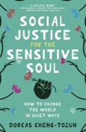 Cover image of book Social Justice for the Sensitive Soul: How to Change the World in Quiet Ways by Dorcas Cheng-Tozun