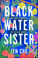 Cover image of book Black Water Sister by Zen Cho 