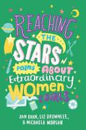 Cover image of book Reaching the Stars: Poems About Extraordinary Women and Girls by Liz Brownlee
