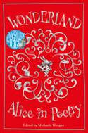 Cover image of book Wonderland: Alice in Poetry by Michaela Morgan (Editor)
