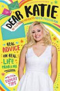 Cover image of book Dear Katie: Real Advice on Real Life Problems by Katie Thistleton 