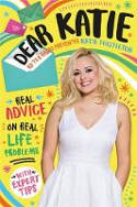 Cover image of book Dear Katie: Real Advice on Real Life Problems by Katie Thistleton