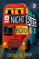 Cover image of book The Night Bus Hero by Onjali Q. Rauf