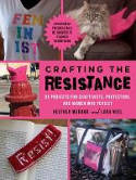 Cover image of book Crafting the Resistance: 35 Projects for Craftivists, Protestors, and Women Who Persist by Lara Neel and Heather Marano 