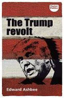 Cover image of book The Trump Revolt by Edward Ashbee