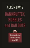 Cover image of book Bankruptcy, Bubbles and Bailouts: The Inside History of the Treasury Since 1976 by Aeron Davis