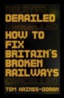 Cover image of book Derailed: How to Fix Britain