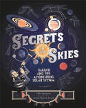 Cover image of book Secrets in the Skies: Galileo and the Astonishing Solar System by Giles Sparrow and James Weston Lewis