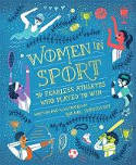 Cover image of book Women in Sport: Fifty Fearless Athletes Who Played to Win by Rachel Ignotofsky