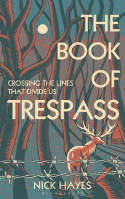 Cover image of book The Book of Trespass: Crossing the Lines that Divide Us by Nick Hayes