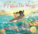 Cover image of book If I Were the World by Mark Sperring, Illustrated by Natelle Quek