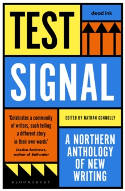 Cover image of book Test Signal: A Northern Anthology of New Writing by Nathan Connolly (Editor)