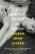 Cover image of book At Certain Points We Touch by Lauren John Joseph