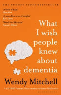 Cover image of book What I Wish People Knew About Dementia by Wendy Mitchell