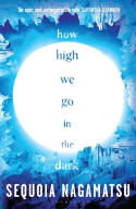 Cover image of book How High We Go in the Dark by Sequoia Nagamatsu