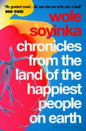 Cover image of book Chronicles from the Land of the Happiest People on Earth by Wole Soyinka