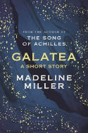 Cover image of book Galatea: A Short Story by Madeline Miller