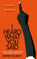 Cover image of book I Heard What You Said by Jeffrey Boakye