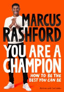 Cover image of book You Are a Champion: How to Be the Best You Can Be by Marcus Rashford with Carl Anka 