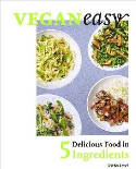 Cover image of book Veganeasy! Delicious Food in 5 Ingredients by Denise Smart