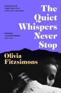 Cover image of book The Quiet Whispers Never Stop by Olivia Fitzsimons